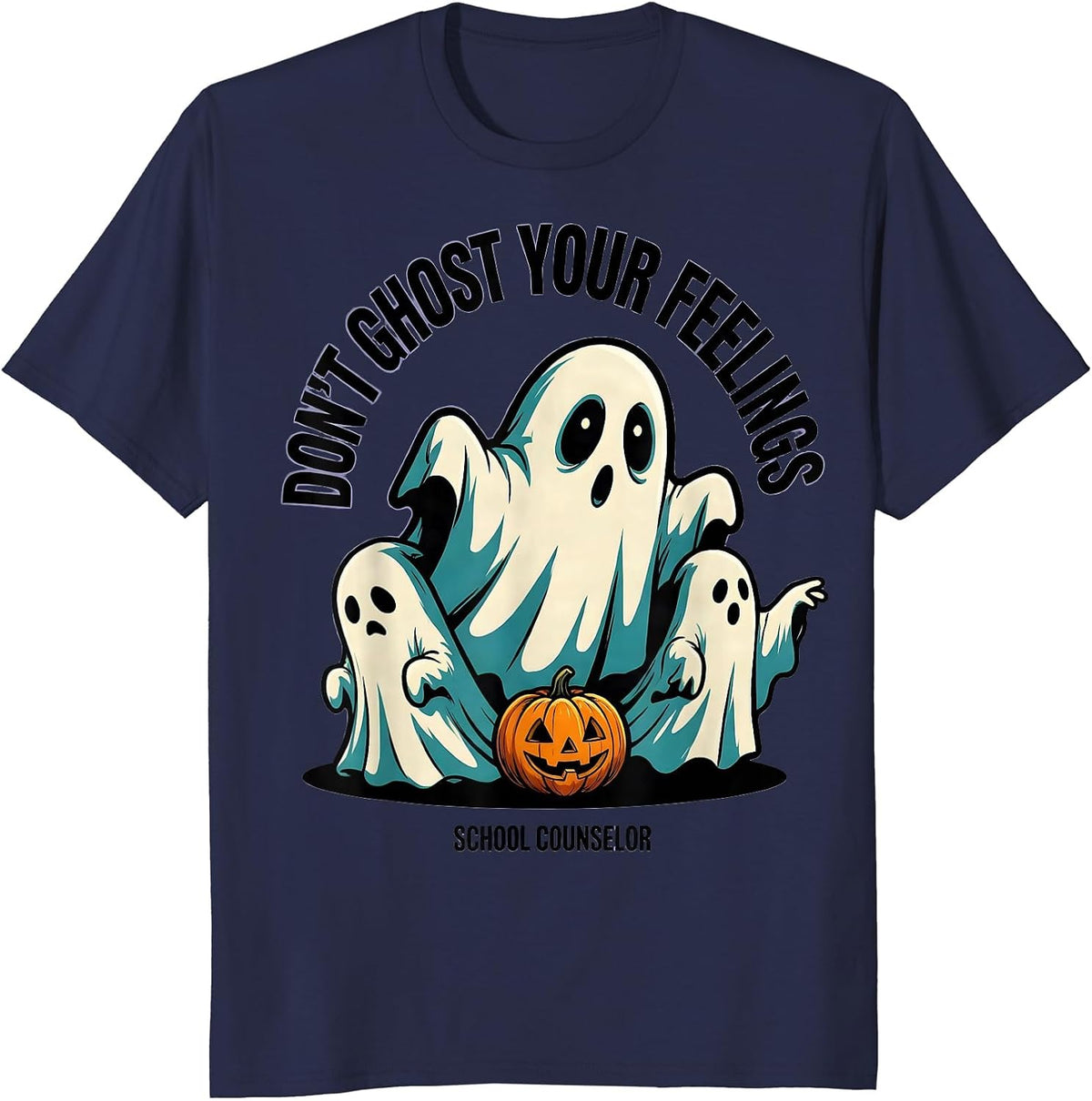 Men's Don't Ghost Your Feelings School Counselor Halloween T-Shirt - Navy Blue