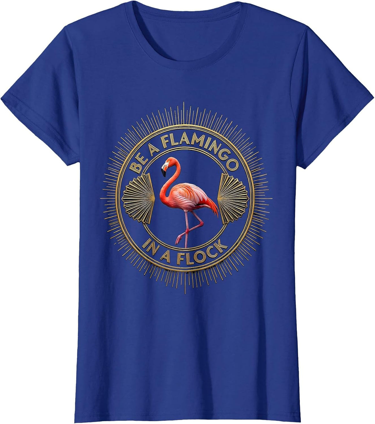 Women's Be a Flamingo in a Flock Stand Out Design T-Shirt - Royal Blue