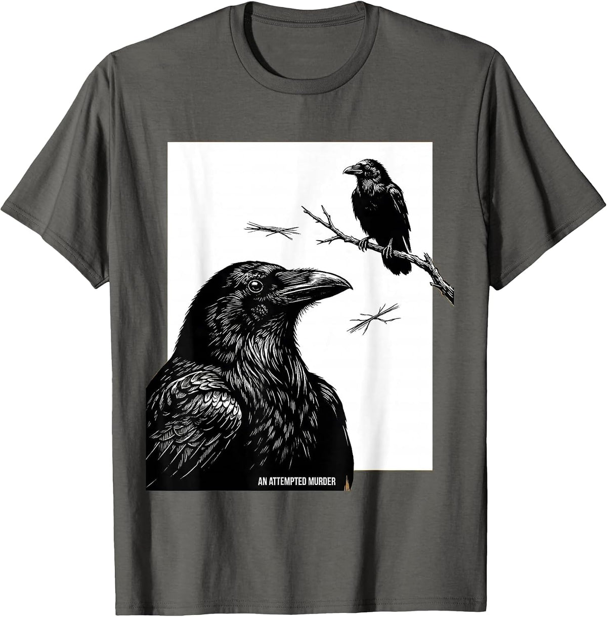 An Attempted Murder Scratchboard Crow Humor Bird Lover Gift T-Shirt - Asphalt Grey