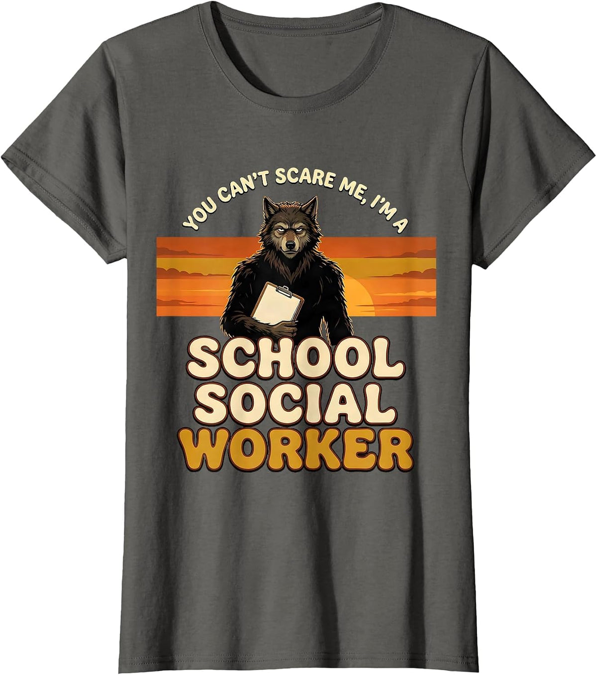 Women's You Can't Scare Me, I'm a School Social Worker Funny T-Shirt - Asphalt Grey