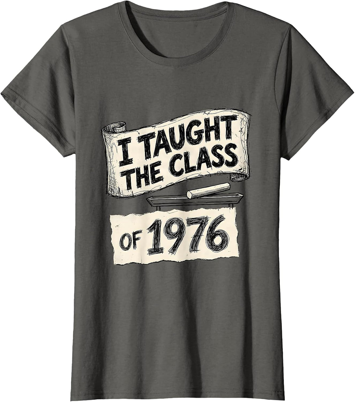 Women's I Taught The Class Of 1976 Vintage High School Reunion T-Shirt - Asphalt Grey