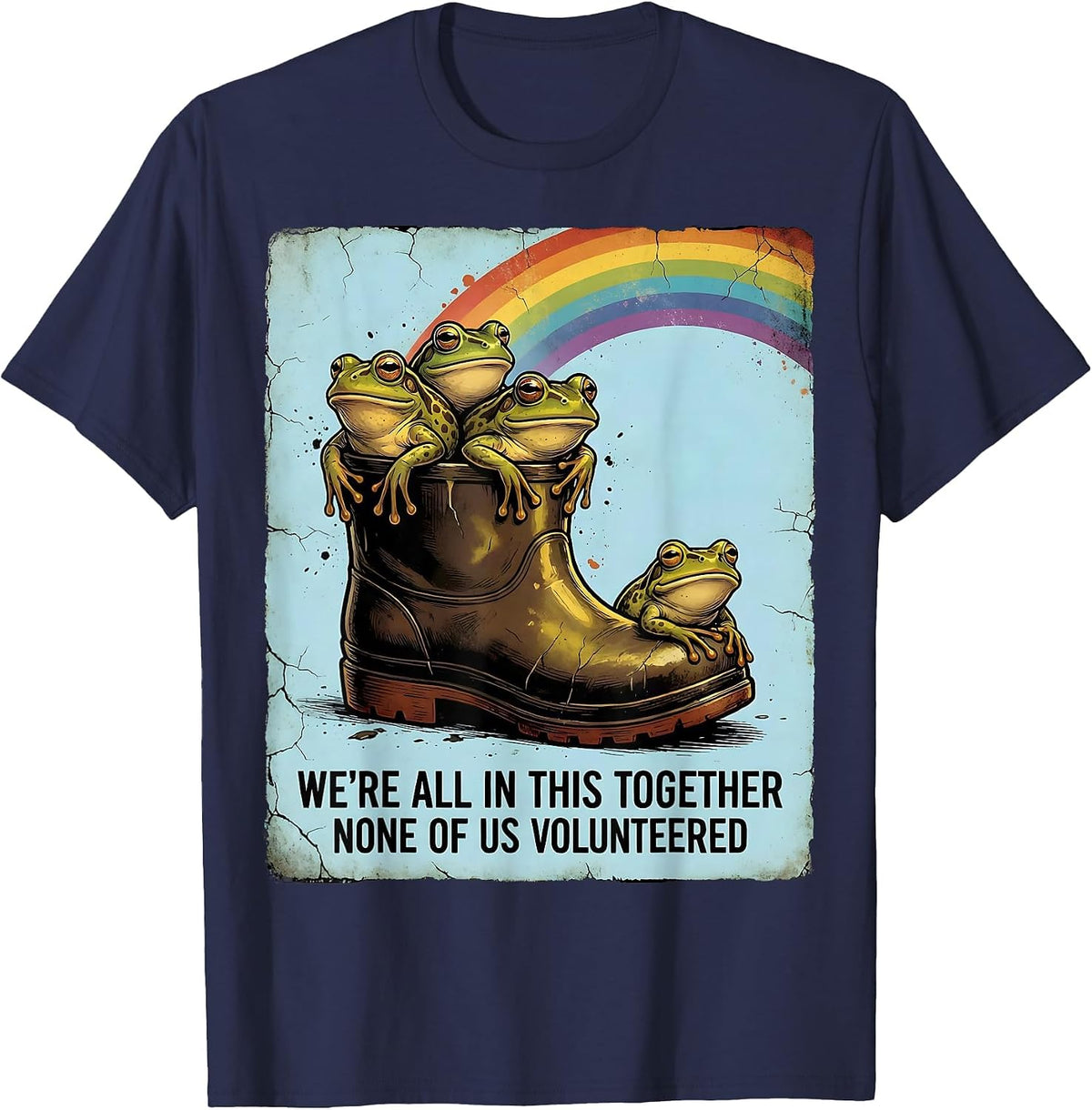 Men's We're All In This Together None Of Us Volunteered Funny T-Shirt - Navy Blue