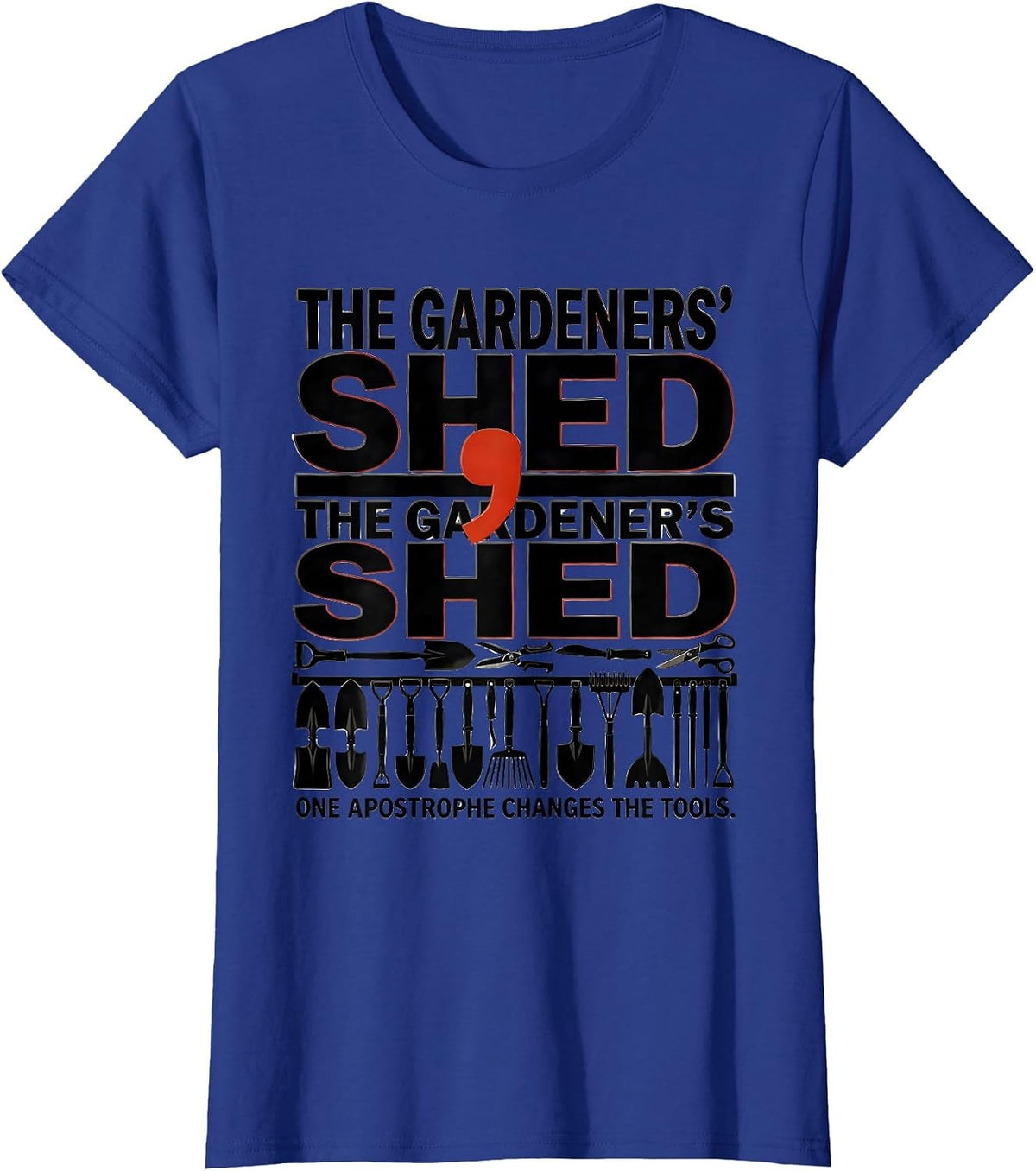 Women's The Gardeners Shed Apostrophe Tool Humor T-Shirt - Royal Blue