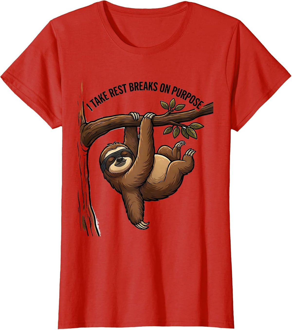 I Take Rest Breaks On Purpose Funny Sloth Lover Gift T-Shirt - Red