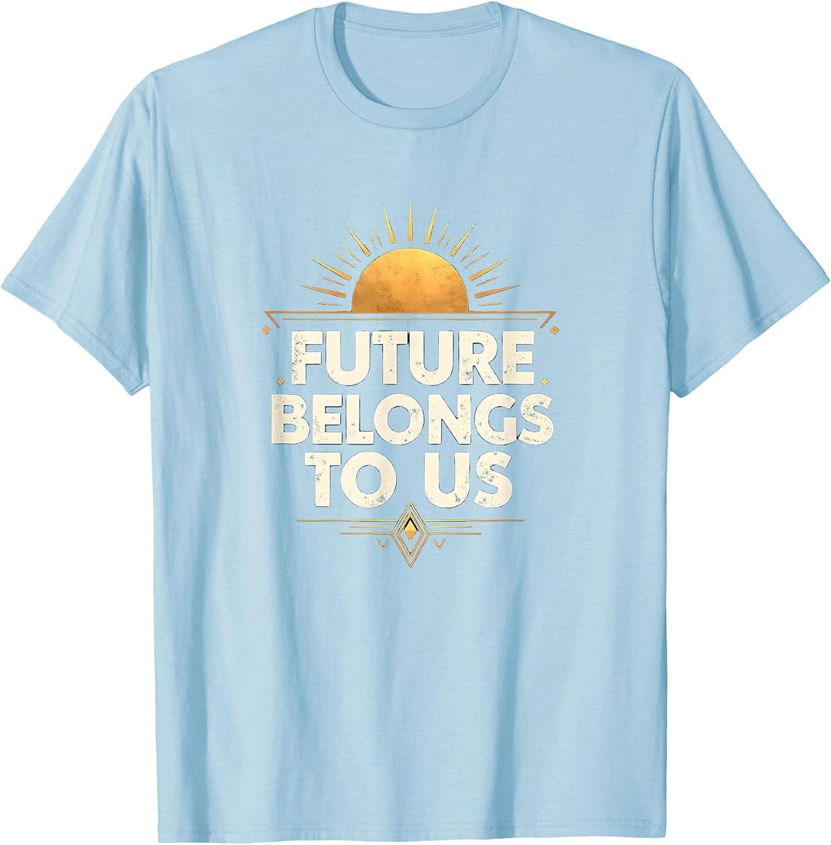 Future Belongs to Us Inauguration Day 2025 T-Shirt - Baby Blue