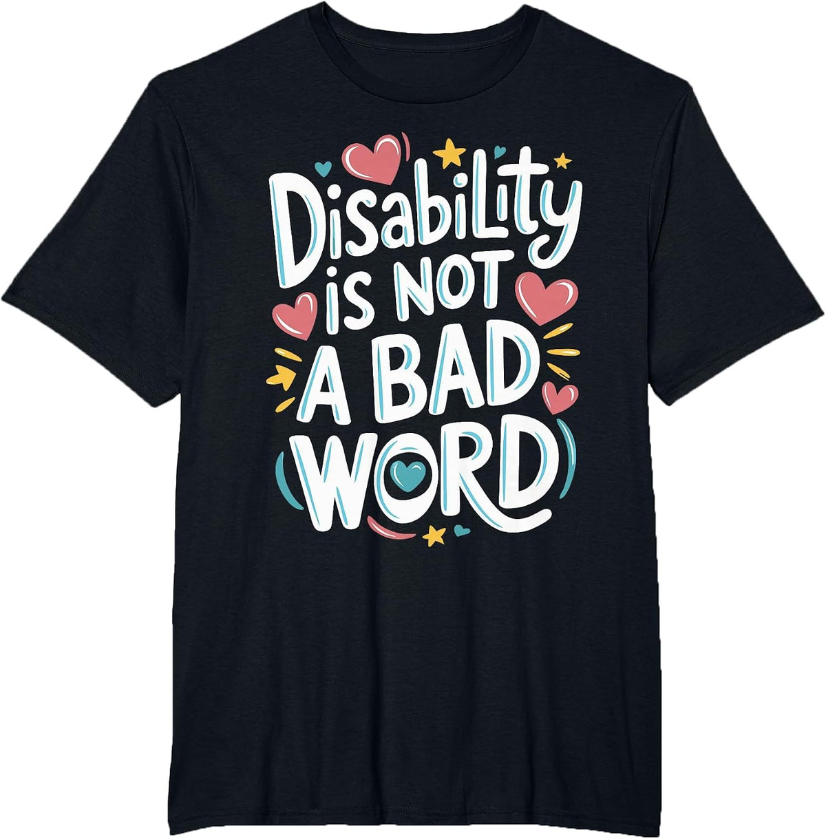 Disability is Not A Bad Word Illness Support T-Shirt - Black