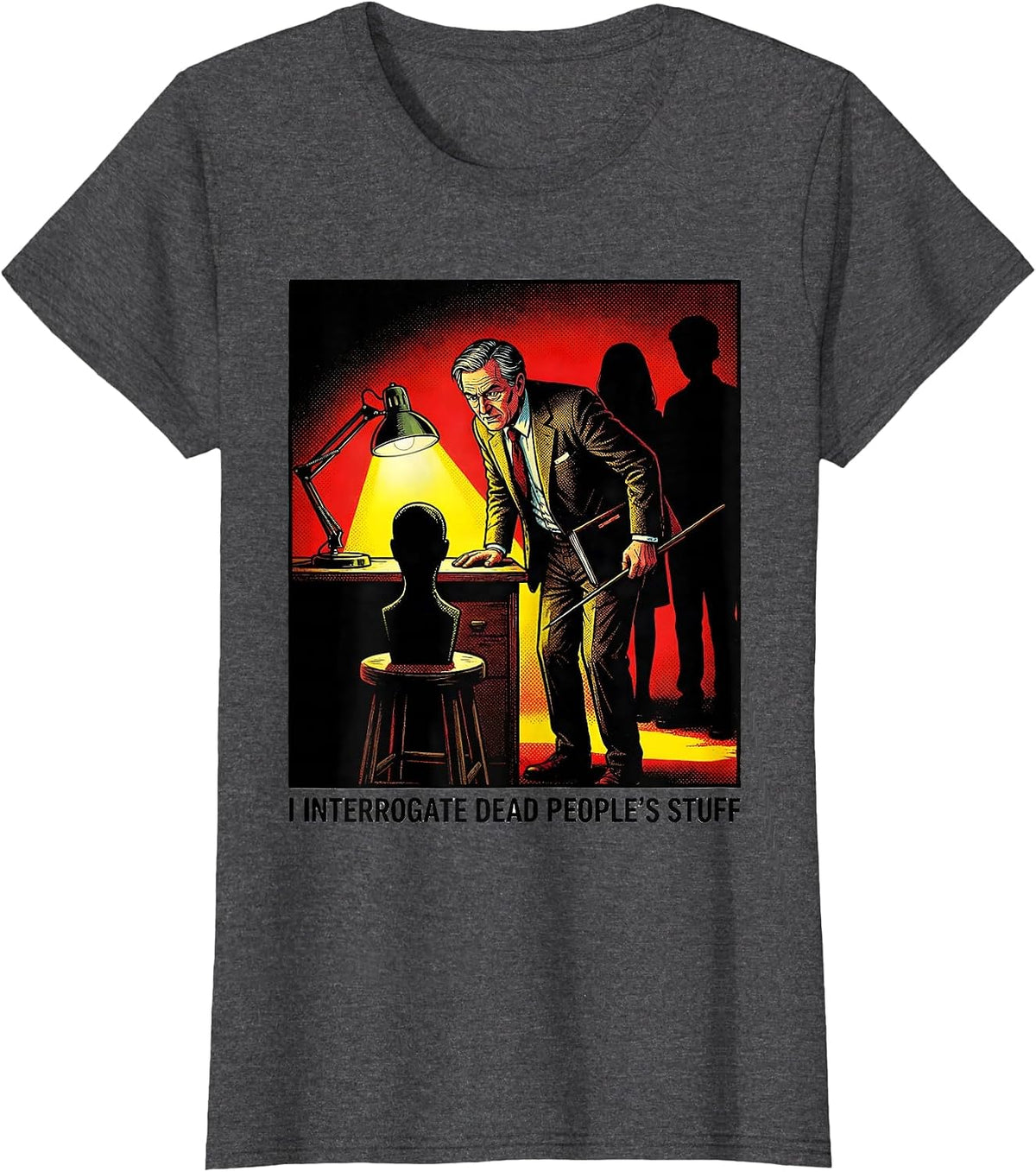 Women's I Interrogate Dead People's Stuff Funny History Teacher T-Shirt - Dark Heather Grey