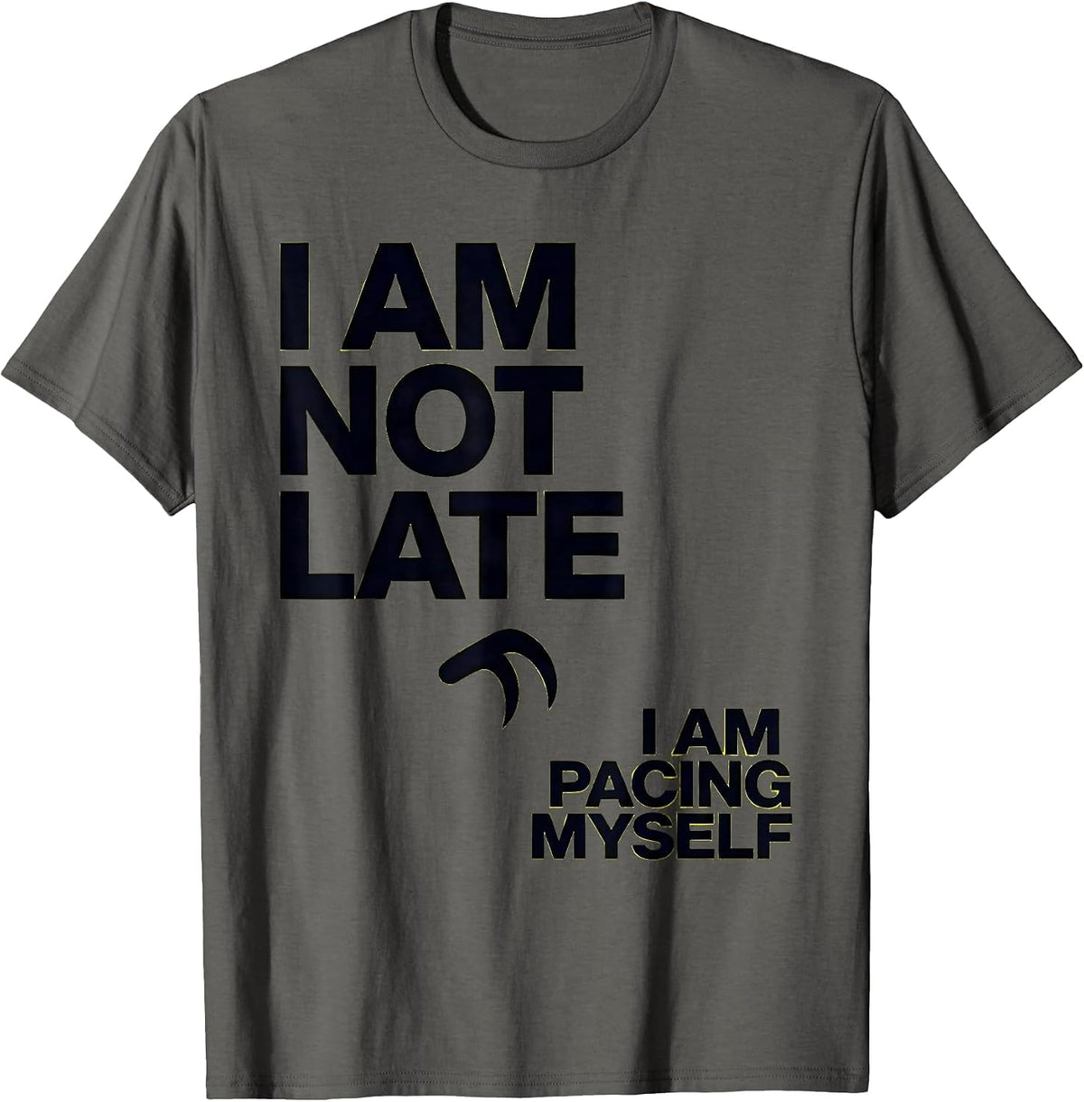I Am Not Late I Am Pacing Myself Funny Sloth Lover Humor T-Shirt - Asphalt Grey