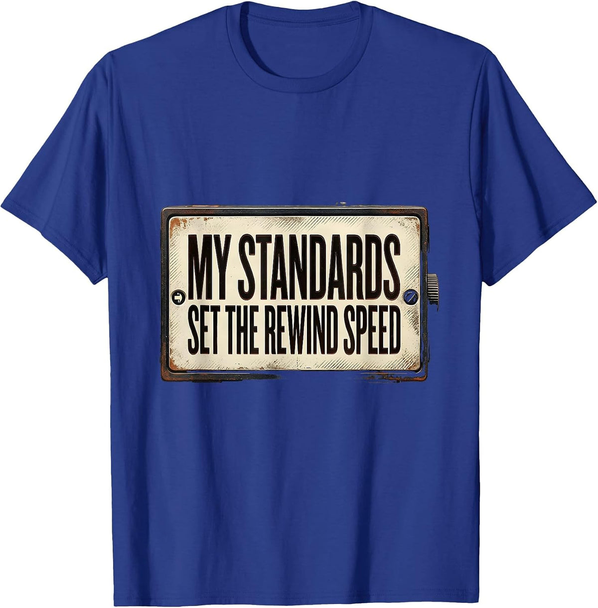 Men's My Standards Set The Rewind Speed Retro Old School Hip Hop T-Shirt - Royal Blue