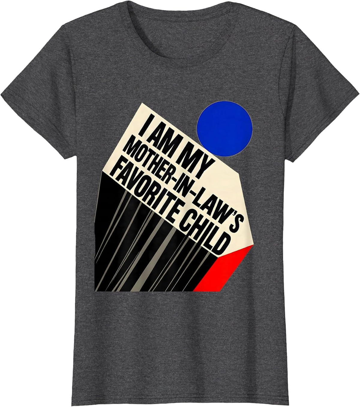 Women's I Am My Mother-in-Law's Favorite Child Funny Parent Men T-Shirt - Dark Heather Grey