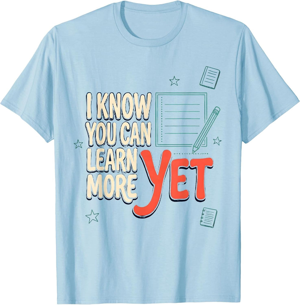 Men's I Know You Can Learn More Yet Growth Mindset Teacher T-Shirt - Baby Blue
