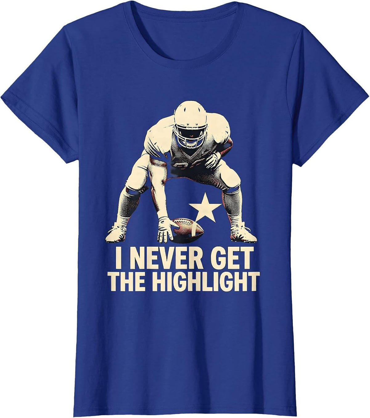 Women's I Never Get The Highlight Funny Football Lineman Fan Humor T-Shirt - Royal Blue