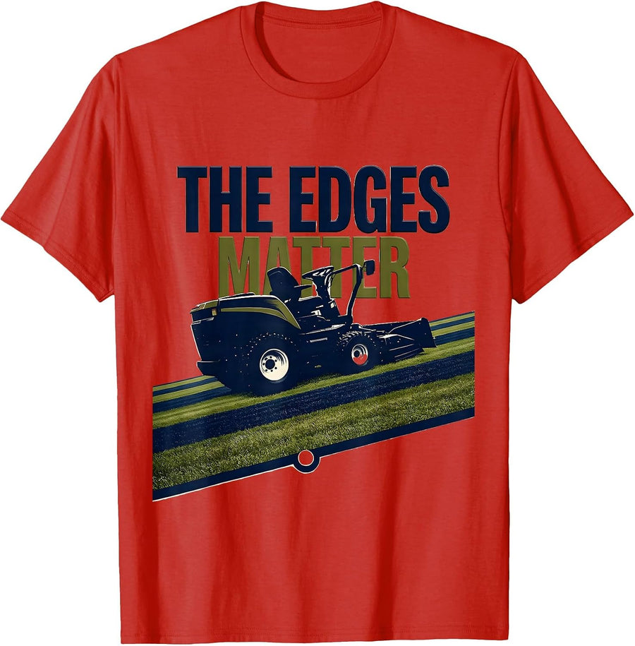 Men's The Edges Matter Funny Lawn Mowing Dad Gardener Gift T-Shirt - Red