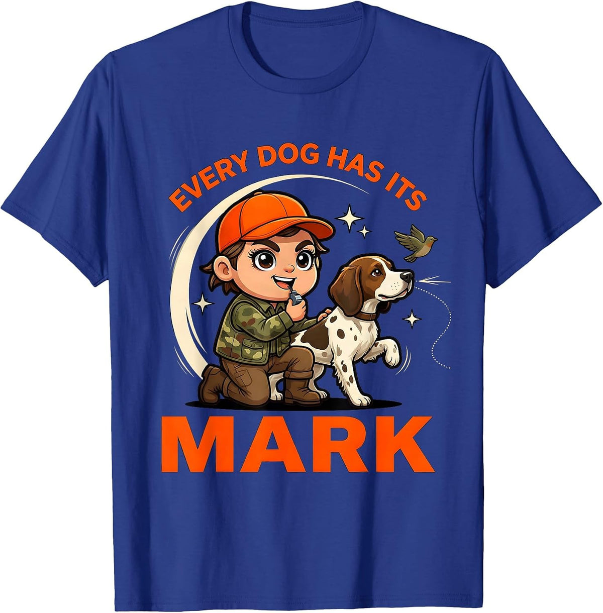 Men's EVERY DOG HAS ITS MARK Funny Gun Dog Hunter Hunting Season T-Shirt - Royal Blue