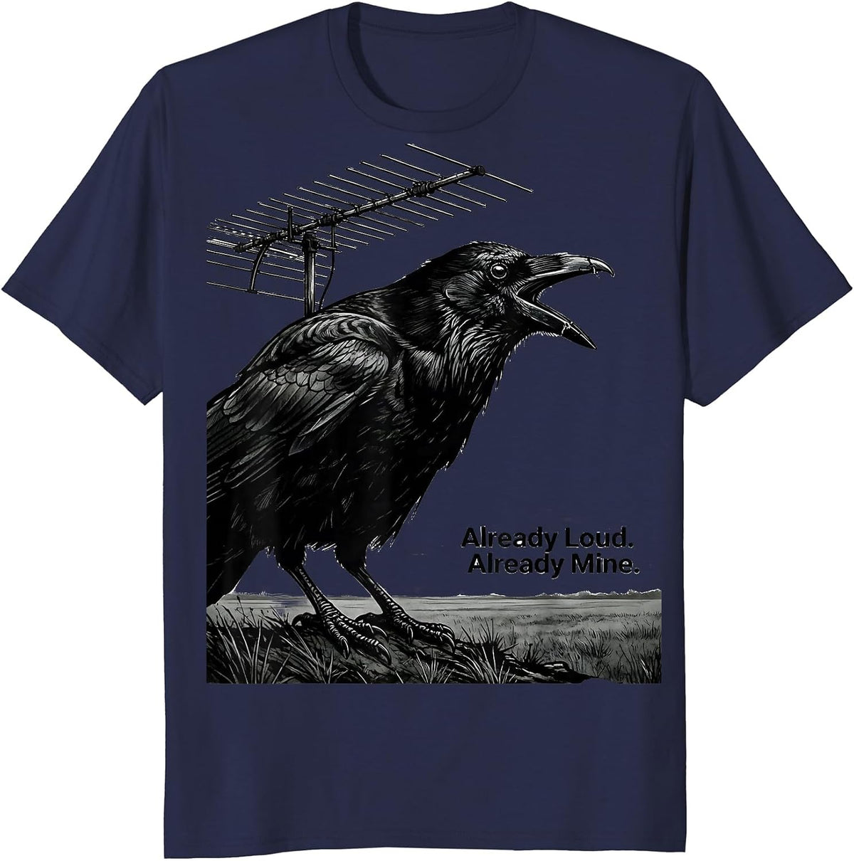 Already Loud Already Mine Funny Crow Bird Lover Gothic Humor T-Shirt - Navy Blue