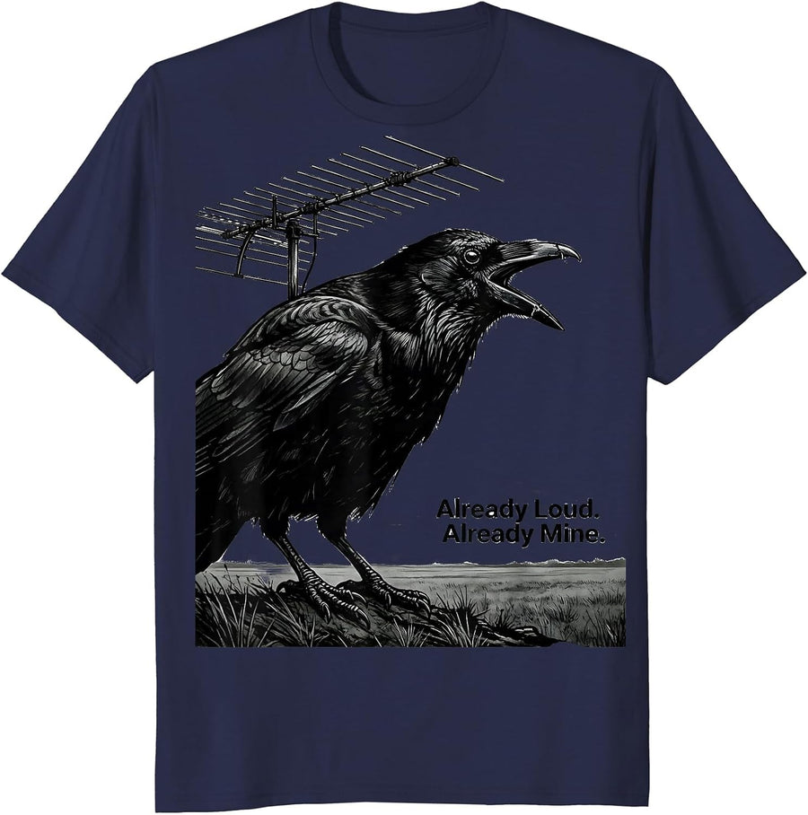 Already Loud Already Mine Funny Crow Bird Lover Gothic Humor T-Shirt - Navy Blue