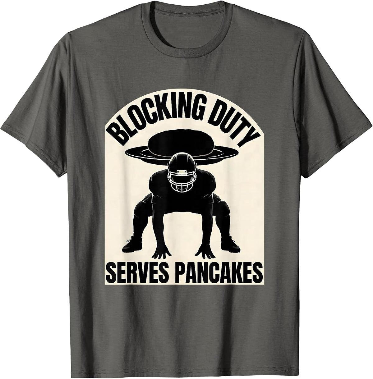 Blocking Duty Serves Pancakes Funny Football Lineman Gift T-Shirt - Asphalt Grey