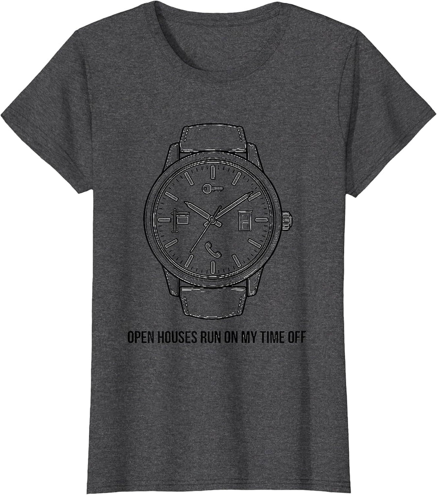 Women's Open Houses Run On My Time Off Funny Realtor Real Estate T-Shirt - Dark Heather Grey