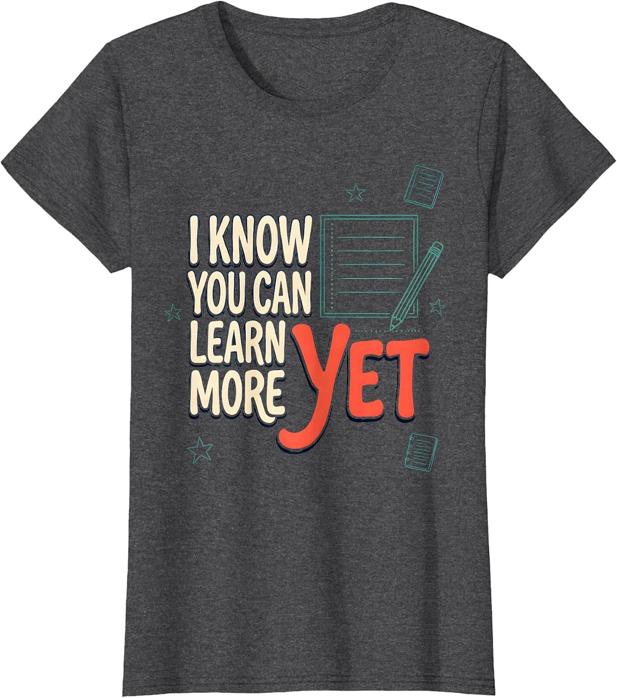 Women's I Know You Can Learn More Yet Growth Mindset Teacher T-Shirt - Dark Heather Grey
