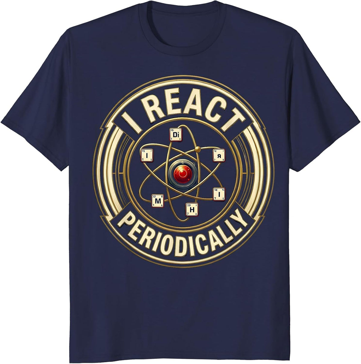 Men's I React Periodically Funny Chemistry Nerd Science Humor T-Shirt - Navy Blue