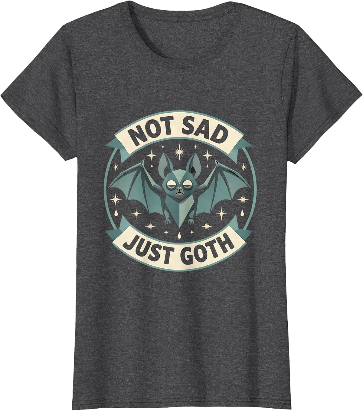 Women's Not Sad Just Goth Dark Aesthetic Design T-Shirt - Dark Heather Grey
