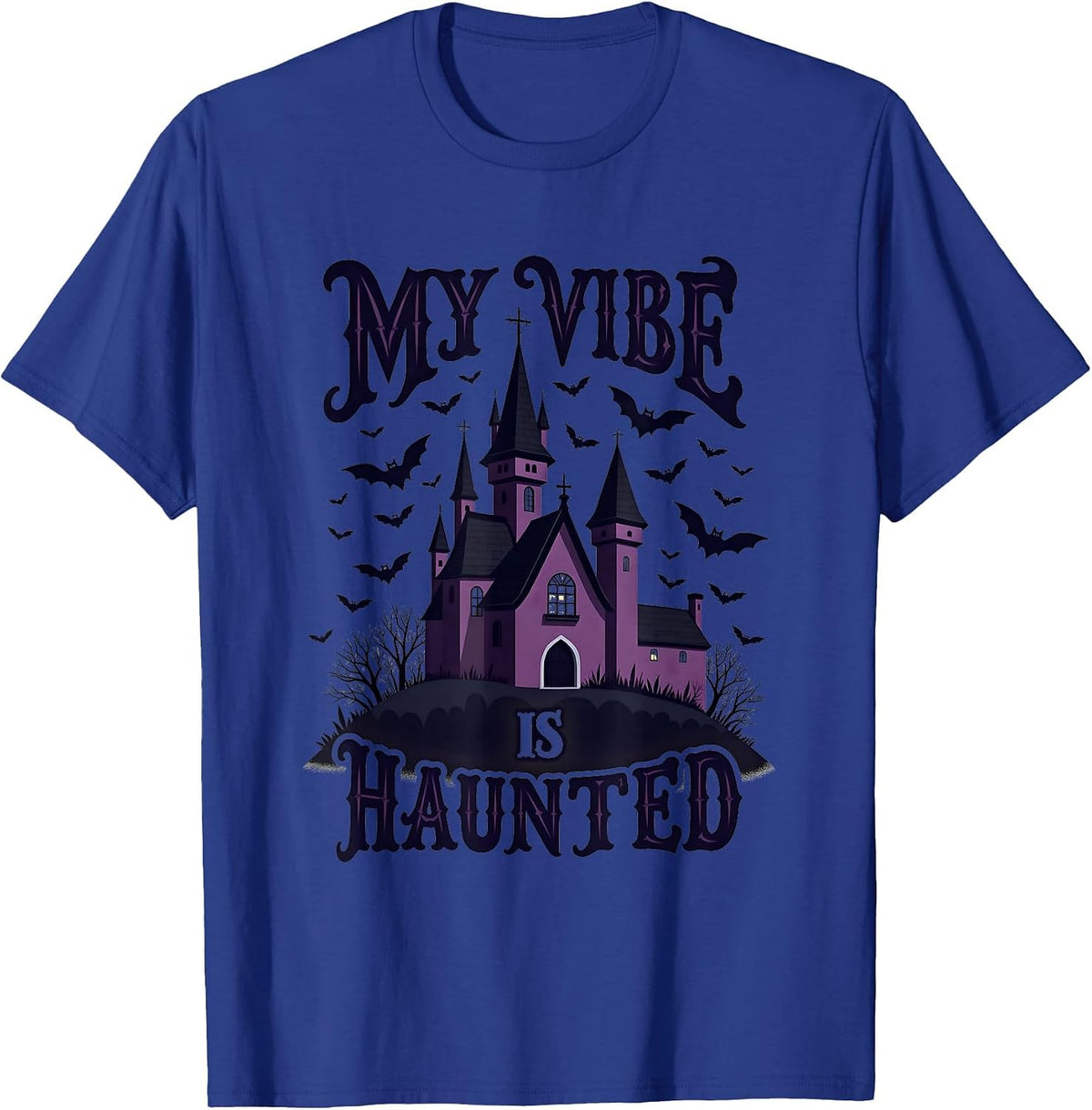 My Vibe Is Haunted Goth Dark Aesthetic Design T-Shirt - Royal Blue