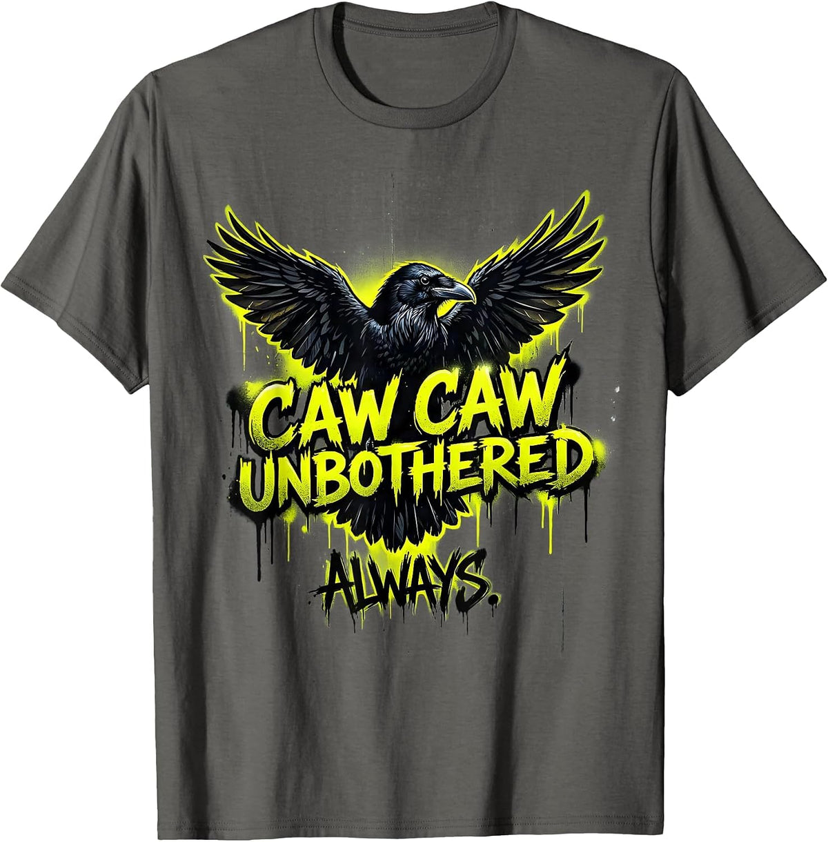 Caw Caw Unbothered Always Crow Design T-Shirt - Asphalt Grey