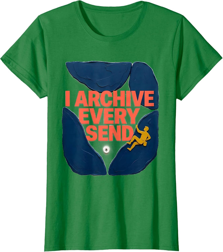 Women's I Archive Every Send Funny Bouldering Rock Climber Gift T-Shirt - Kelly Green