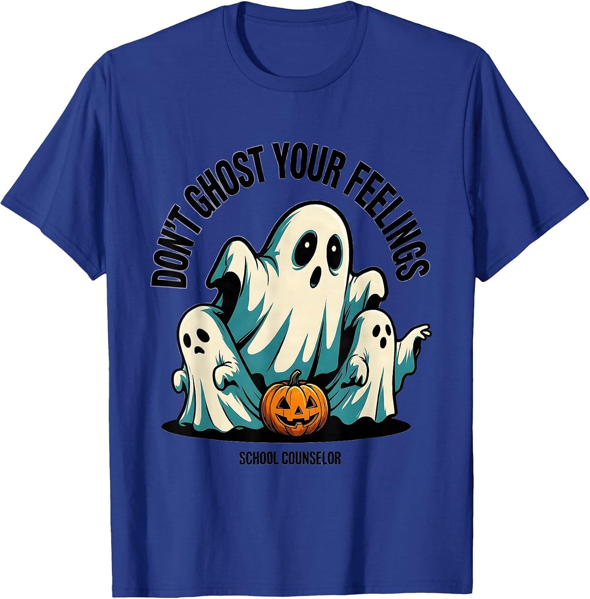 Men's Don't Ghost Your Feelings School Counselor Halloween T-Shirt - Royal Blue