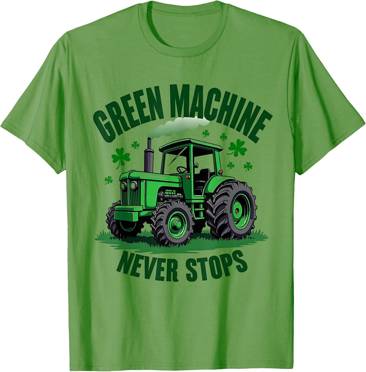 Green Machine Never Stops St Patricks Day T-Shirt - Grass Green