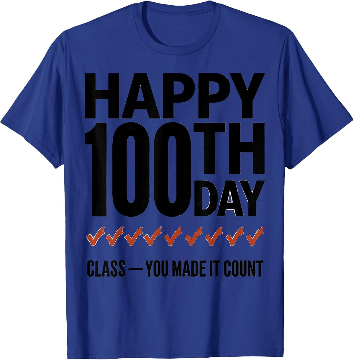 Men's Happy 100th Day, Class — You Made It Count Teacher T-Shirt - Royal Blue