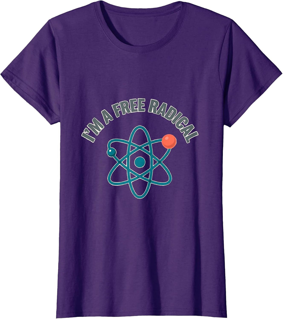 Women's I'm A Free Radical Funny Science Chemistry Nerd Humor T-Shirt - Purple