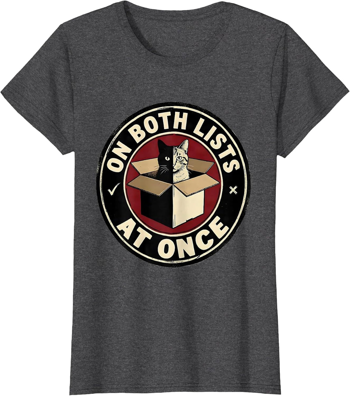 Women's On Both Lists At Once Funny Quantum Physics Cat Lover Gift T-Shirt - Dark Heather Grey