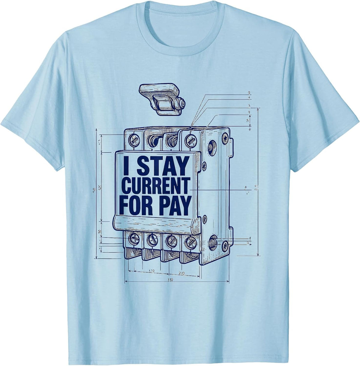 Men's I Stay Current For Pay Funny Electrician Lineman Gift T-Shirt - Baby Blue