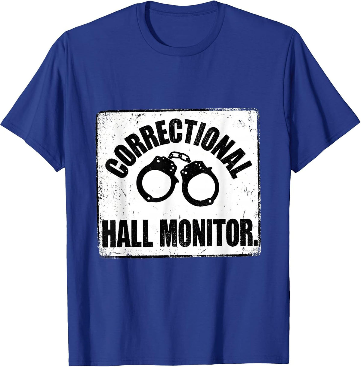 Men's Correctional Hall Monitor Funny Corrections Officer Gift T-Shirt - Royal Blue