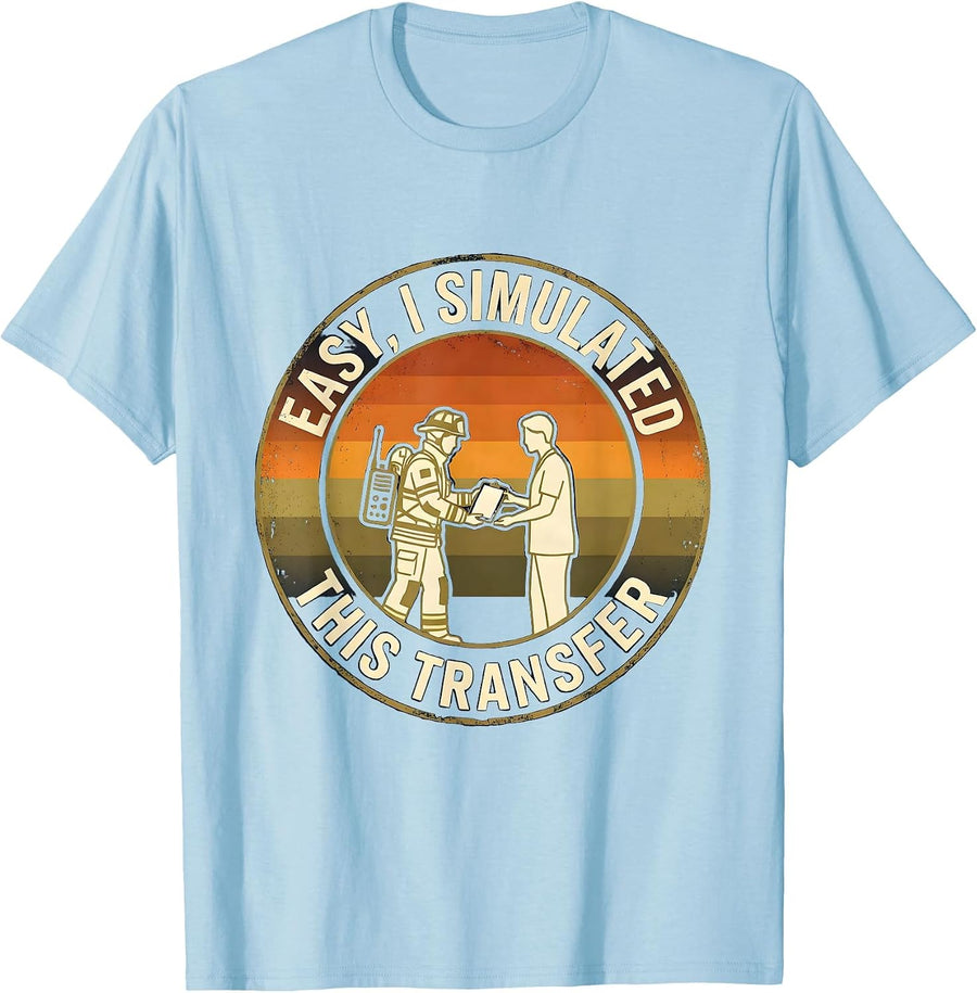 Men's Easy, I Simulated This Transfer Funny EMS Paramedic EMT Gift T-Shirt - Baby Blue
