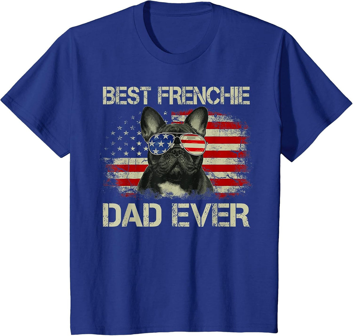 Best Frenchie Dad Ever Bulldog American Flag T-Shirt - Royal Blue