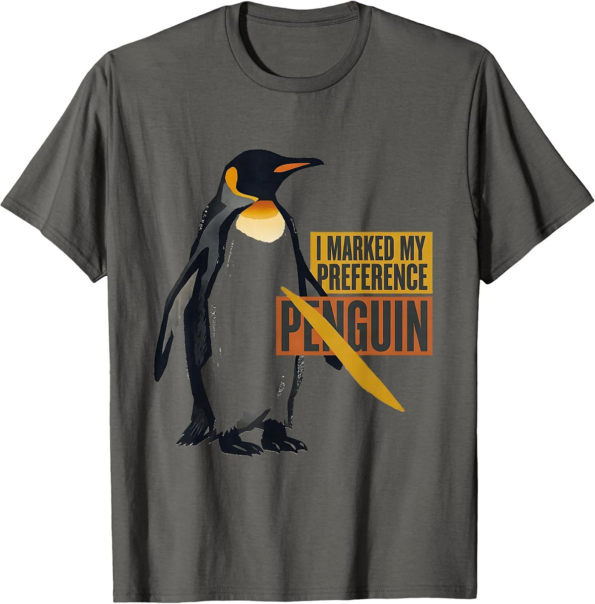 Men's I Marked My Preference: Penguin Funny Penguin Lover Gift T-Shirt - Asphalt Grey