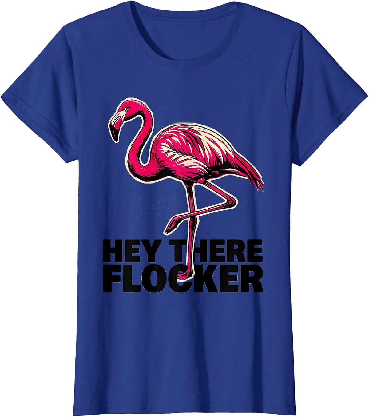 Hey There, Flocker Funny Flamingo Lover Novelty Gift T-Shirt, Women, Royal Blue, Small - As Pictured