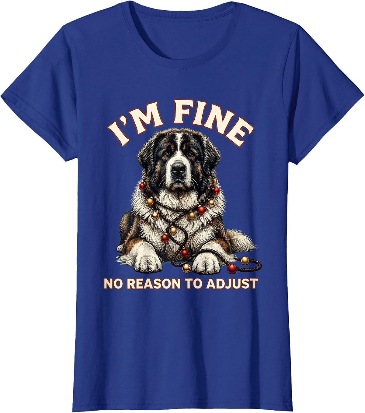 Women's I'm Fine No Reason To Adjust Great Pyrenees Christmas Humor T-Shirt - Royal Blue