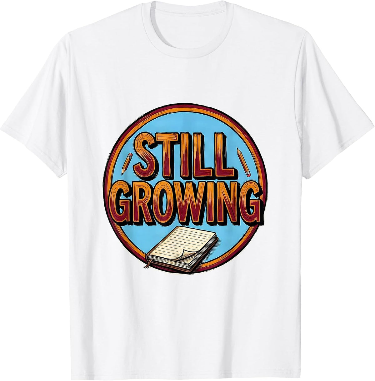 Men's Still Growing Growth Mindset Teacher Motivational Classroom T-Shirt - White