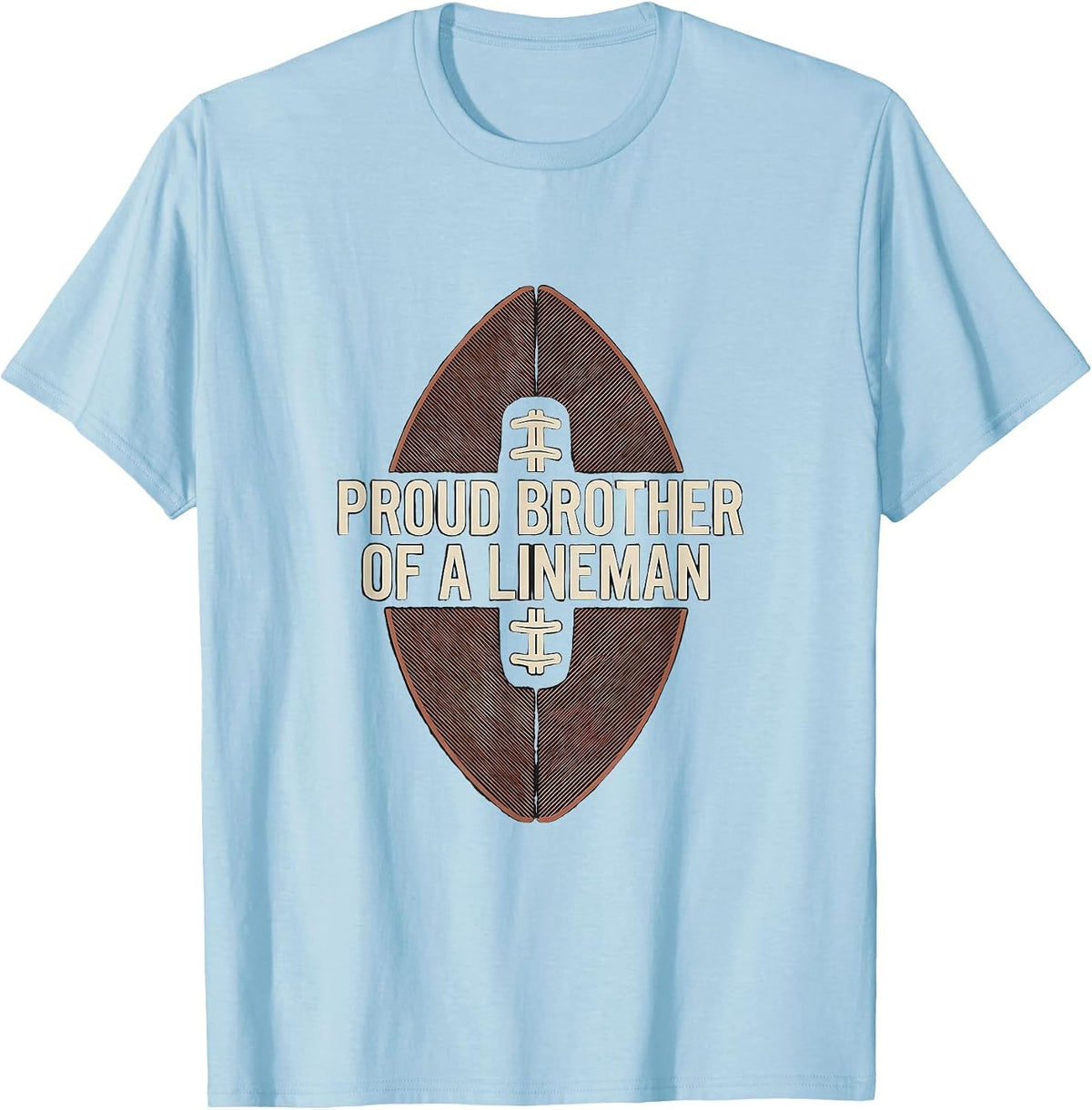 Men's Proud Brother Of A Lineman Football Family Game Day T-Shirt - Baby Blue
