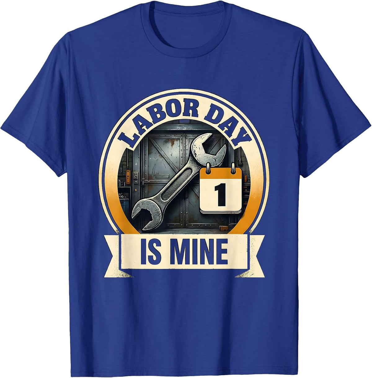 Labor Day Is Mine Funny Tradesman Emblem Mechanic Labor Day T-Shirt - Royal Blue