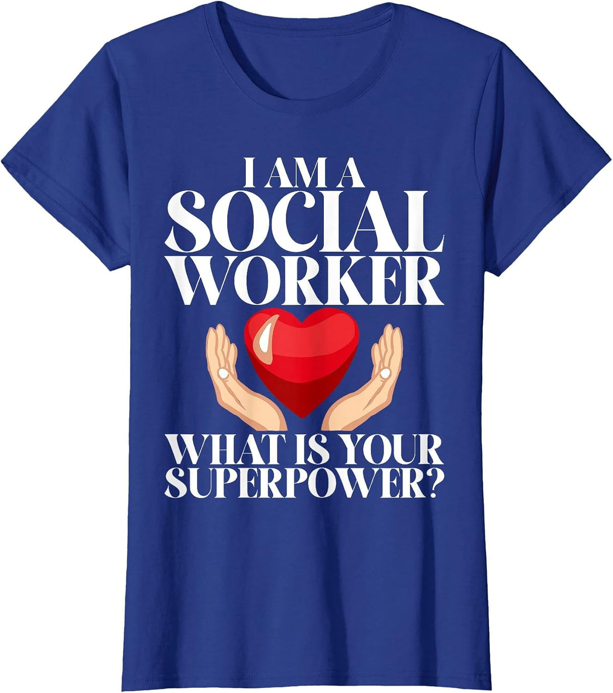 I am a Social Worker What is Your Superpower Social Worker T-Shirt - Royal Blue