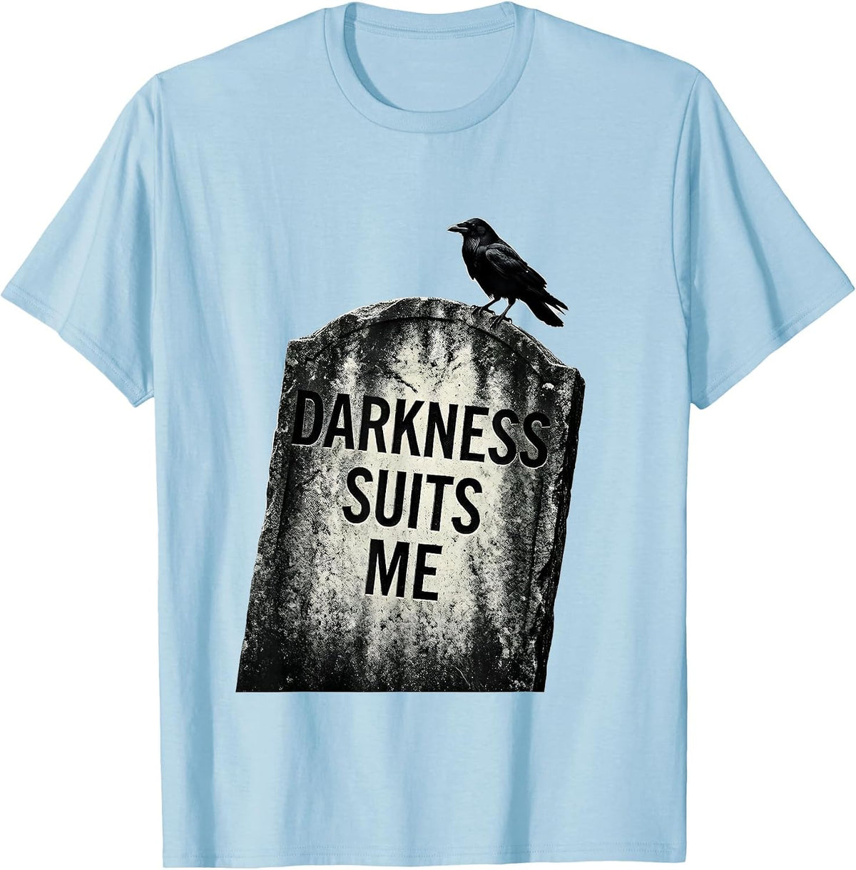 Men's Darkness Suits Me Gothic Crow Humor Dark Humor Raven Lover T-Shirt - Baby Blue