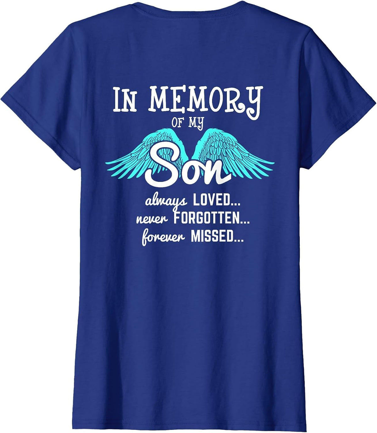 Remembering My Son Always Loved Never Forget T-Shirt - Royal Blue