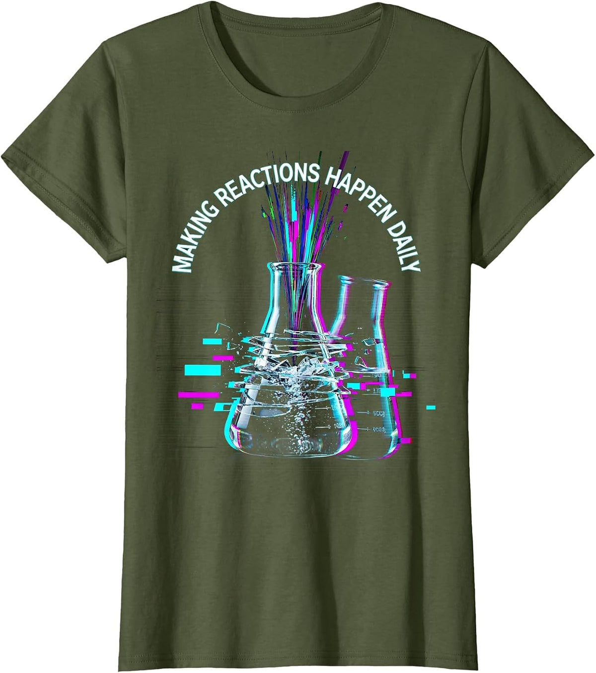 Women's Making Reactions Happen Daily Science Teacher Design T-Shirt - Olive Green