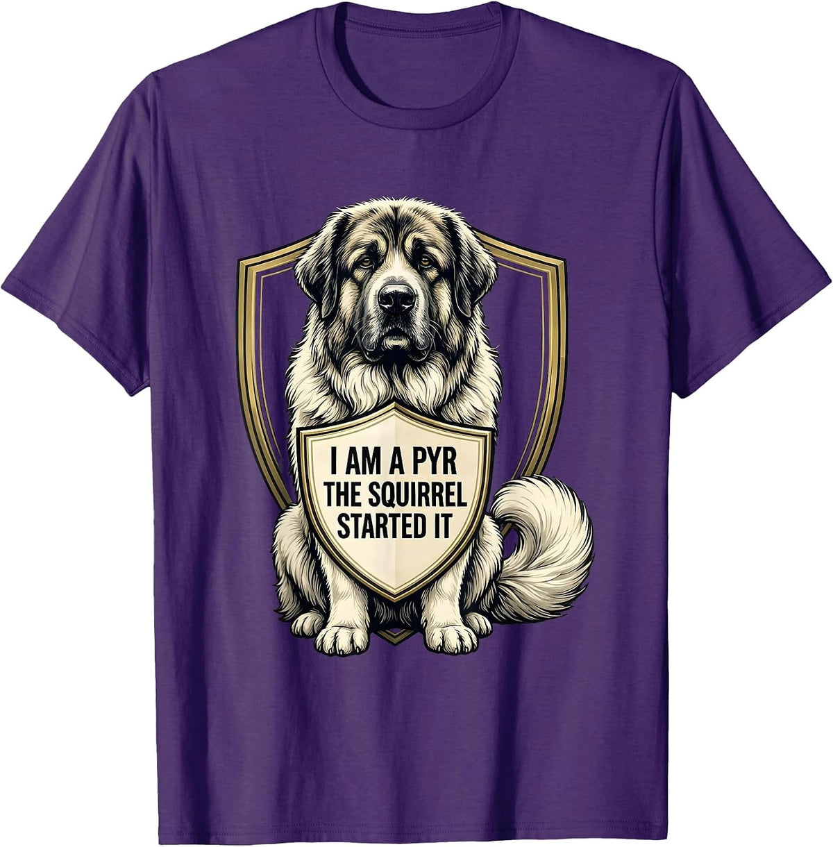 Men's I Am A Pyr The Squirrel Started It Funny Great Pyrenees Dog T-Shirt - Purple
