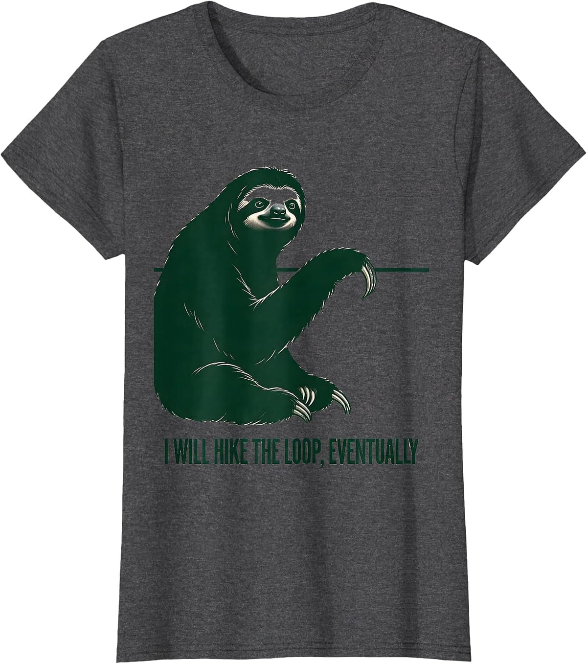 Women's I Will Hike The Loop Eventually Funny Sloth Lover Hiking T-Shirt - Dark Heather Grey