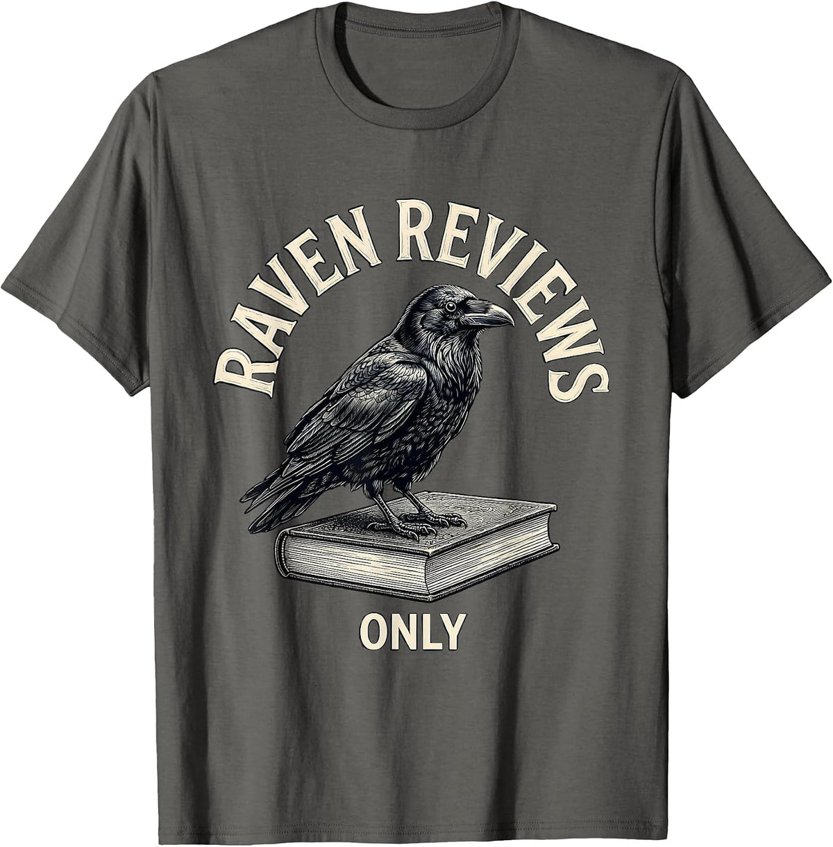 Men's Raven Reviews Only Gothic Literary Humor Book Lover Gift T-Shirt - Asphalt Grey